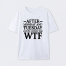 After Monday And Tuesday Even The Calendar Says WTF Humorous T-Shirt