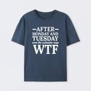 After Monday And Tuesday Even The Calendar Says WTF Humorous T-Shirt