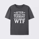 After Monday And Tuesday Even The Calendar Says WTF Humorous T-Shirt