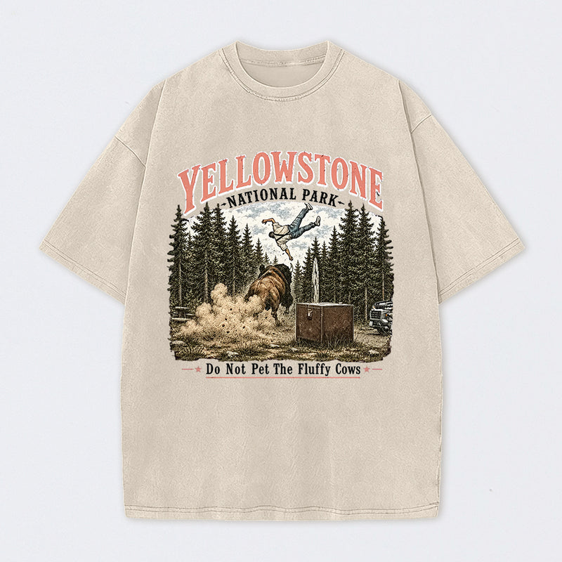Do Not Pet The Fluffy Cows Yellowstone National Park Washed T-Shirt