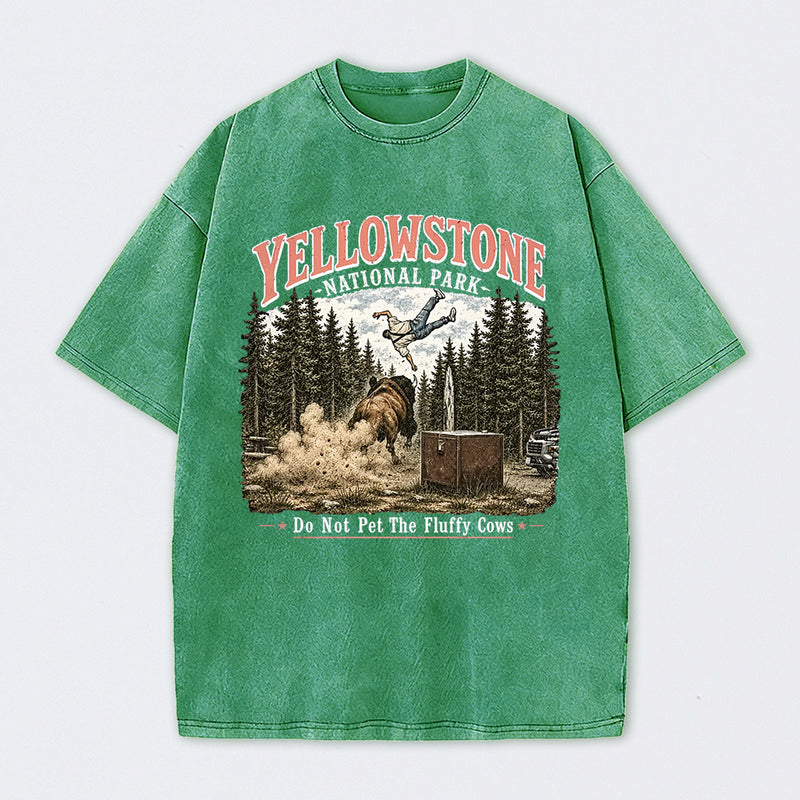 Do Not Pet The Fluffy Cows Yellowstone National Park Washed T-Shirt
