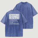 Prison is Perfect For Liberals Funny Washed T-shirt