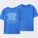If You're Flirting With Me Please Let Me Know T-Shirt
