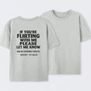 If You're Flirting With Me Please Let Me Know T-Shirt