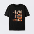 All My Role Models Went To Prison Graphic T-Shirt