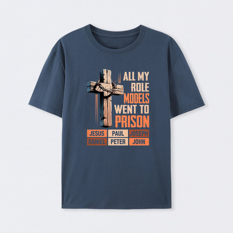 All My Role Models Went To Prison Graphic T-Shirt