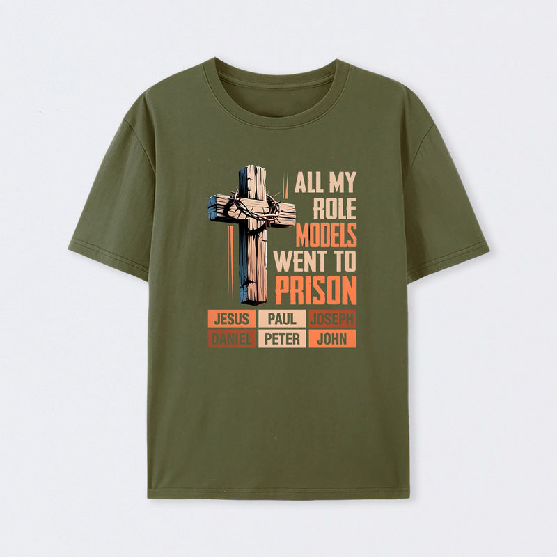 All My Role Models Went To Prison Graphic T-Shirt