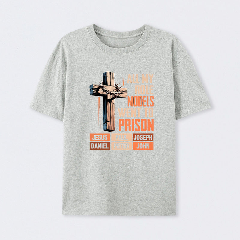 All My Role Models Went To Prison Graphic T-Shirt