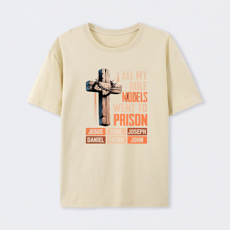 All My Role Models Went To Prison Graphic T-Shirt