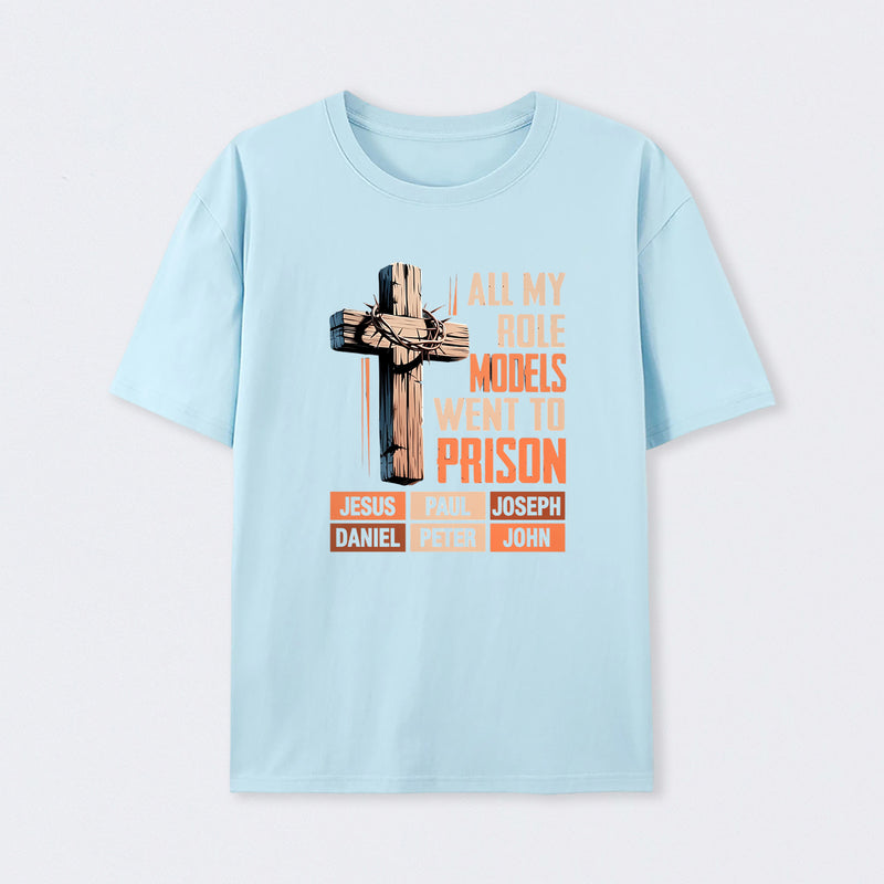 All My Role Models Went To Prison Graphic T-Shirt