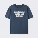 Dudes Be Named Noah But Don't Noah Thing T-Shirt