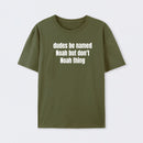 Dudes Be Named Noah But Don't Noah Thing T-Shirt