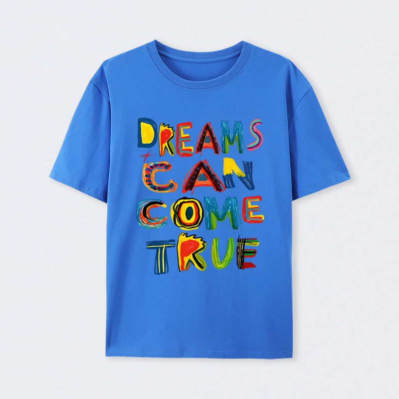Dreams Can Come True T-Shirt