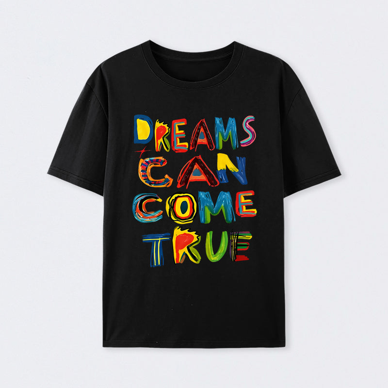 Dreams Can Come True T-Shirt