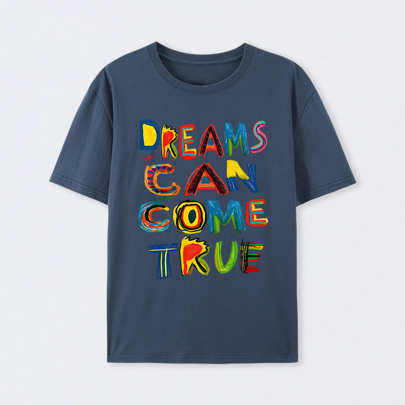 Dreams Can Come True T-Shirt
