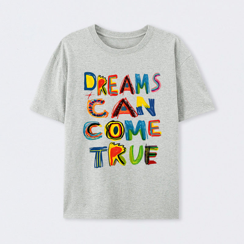 Dreams Can Come True T-Shirt