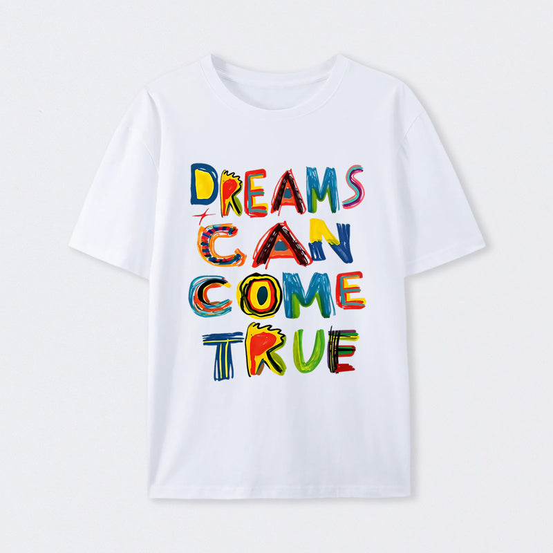Dreams Can Come True T-Shirt