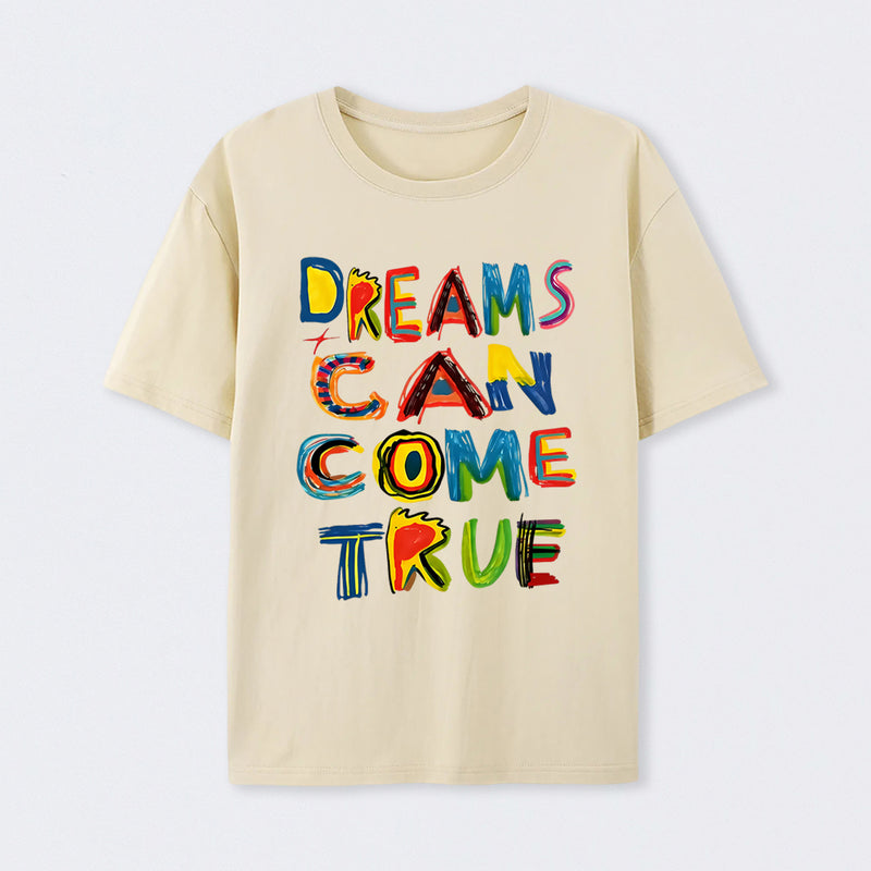 Dreams Can Come True T-Shirt