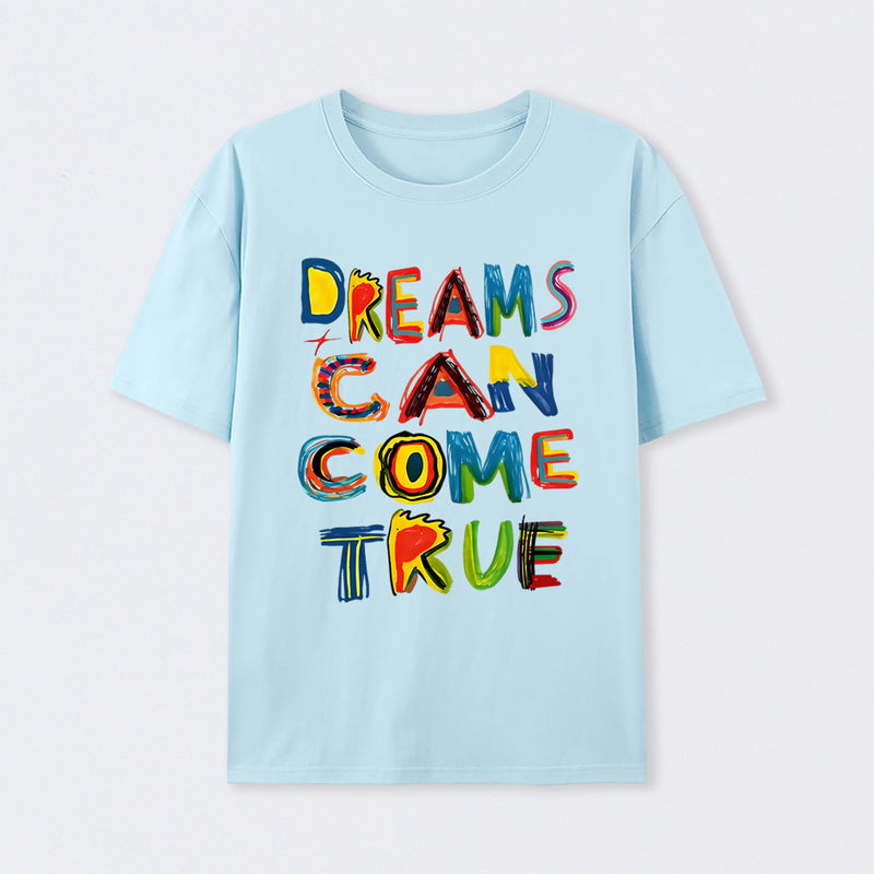 Dreams Can Come True T-Shirt