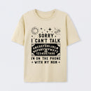 Sorry I Can't Talk I'm On The Phone With My Mom T-Shirt