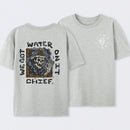 We Got Water On It Chief Firefighter T-Shirt
