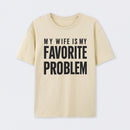 Funny My Wife Is My Favorite Problem T-Shirt