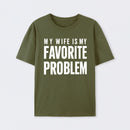 Funny My Wife Is My Favorite Problem T-Shirt