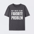 Funny My Wife Is My Favorite Problem T-Shirt