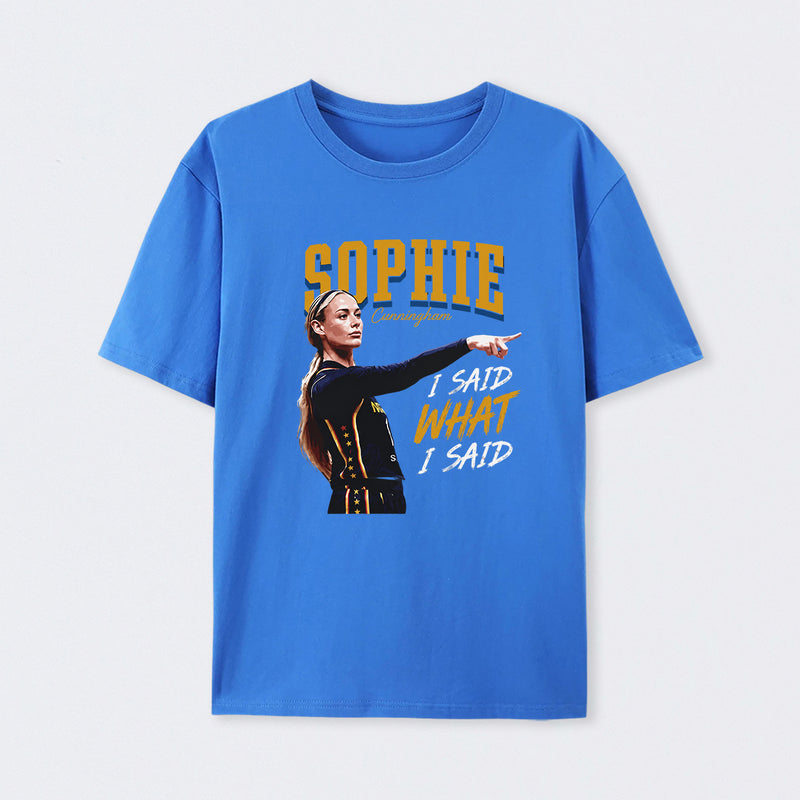 Sophie Cunningham I Said What I Said T-Shirt