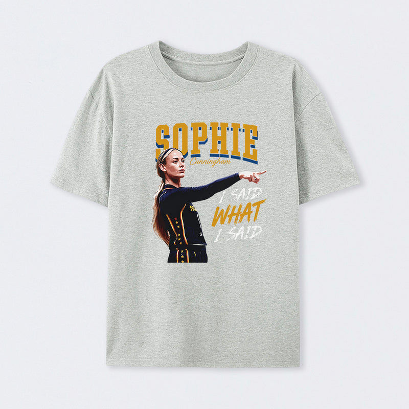 Sophie Cunningham I Said What I Said T-Shirt