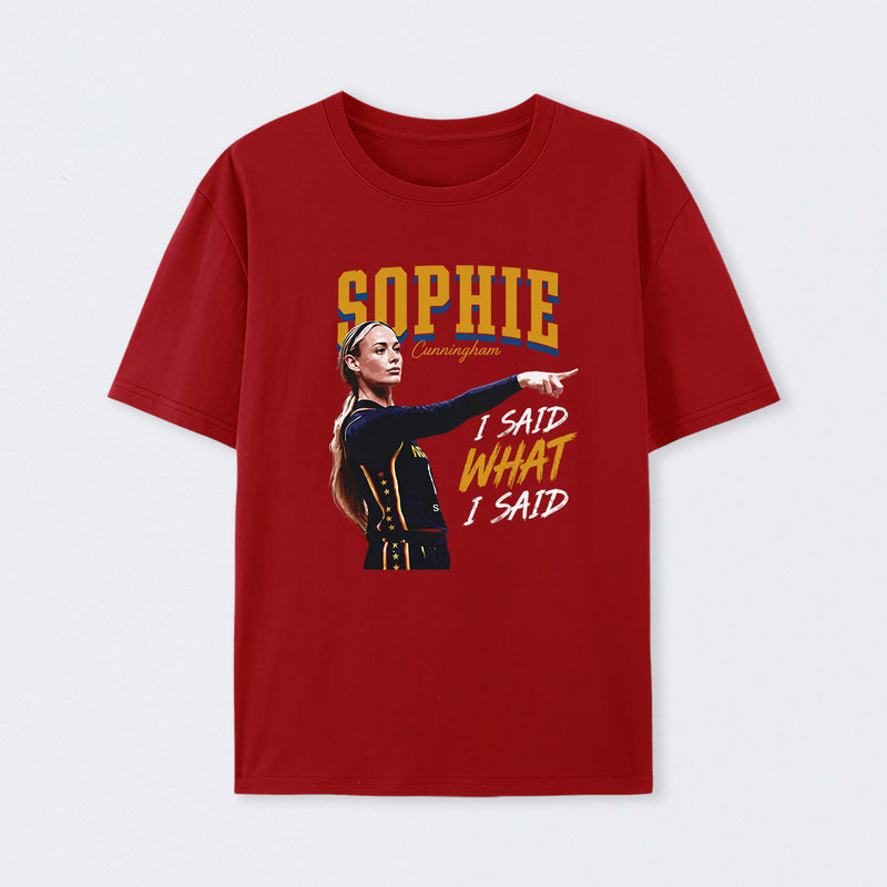 Sophie Cunningham I Said What I Said T-Shirt