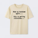 Woke Up Handsome Again Funny Self Confidence T-Shirt
