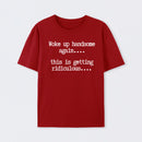 Woke Up Handsome Again Funny Self Confidence T-Shirt