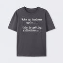 Woke Up Handsome Again Funny Self Confidence T-Shirt