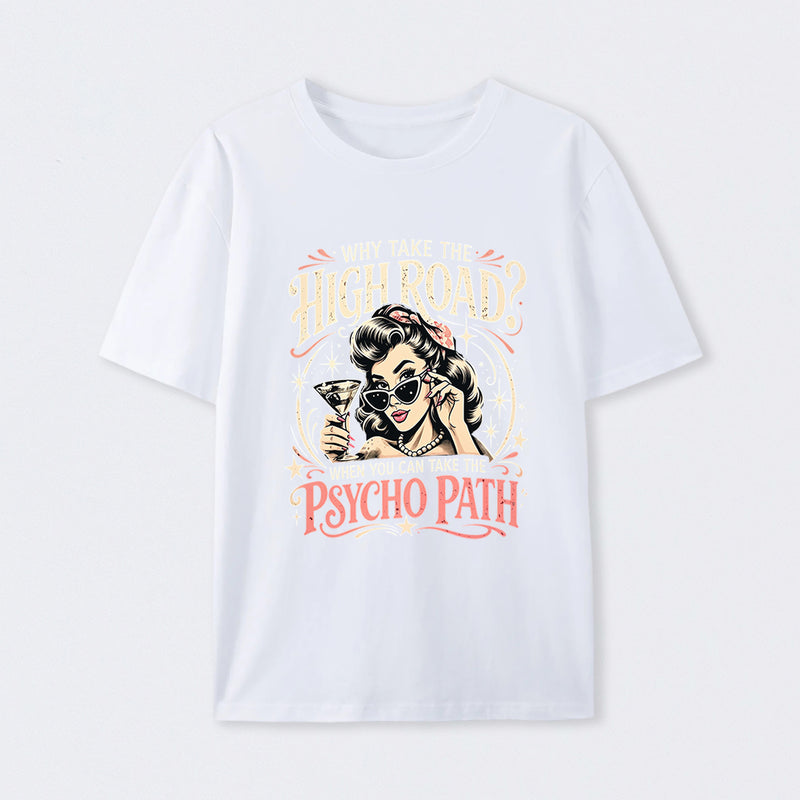 Psycho Path Funny Quote T-Shirt