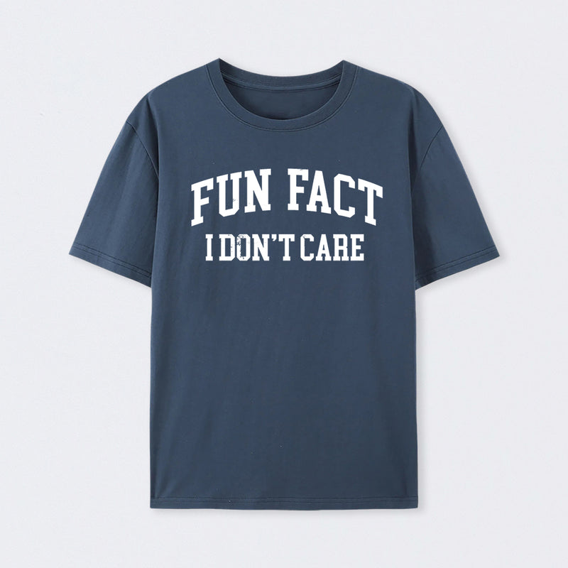 Fun Fact I Don't Care Funny T-Shirt