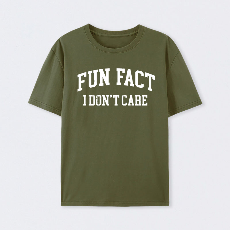 Fun Fact I Don't Care Funny T-Shirt