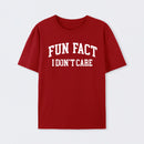 Fun Fact I Don't Care Funny T-Shirt
