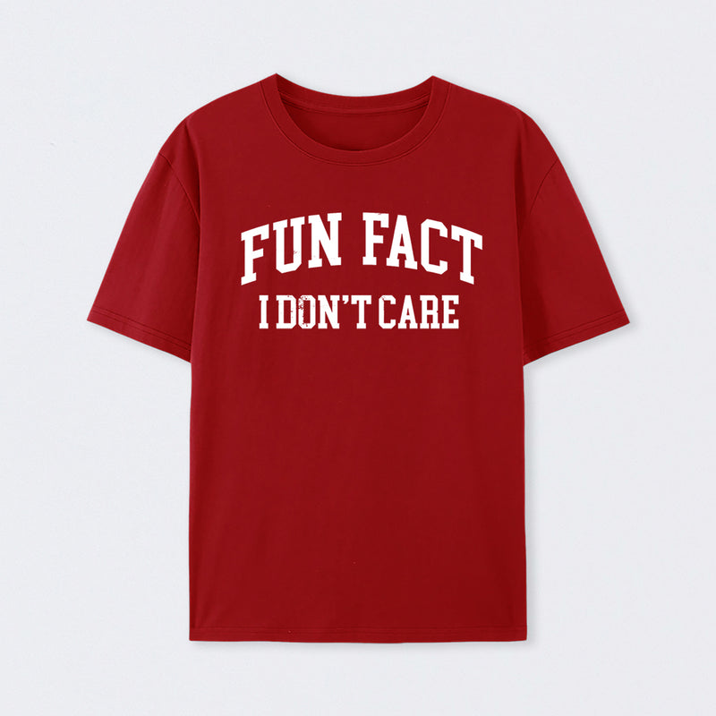 Fun Fact I Don't Care Funny T-Shirt