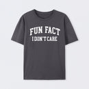 Fun Fact I Don't Care Funny T-Shirt