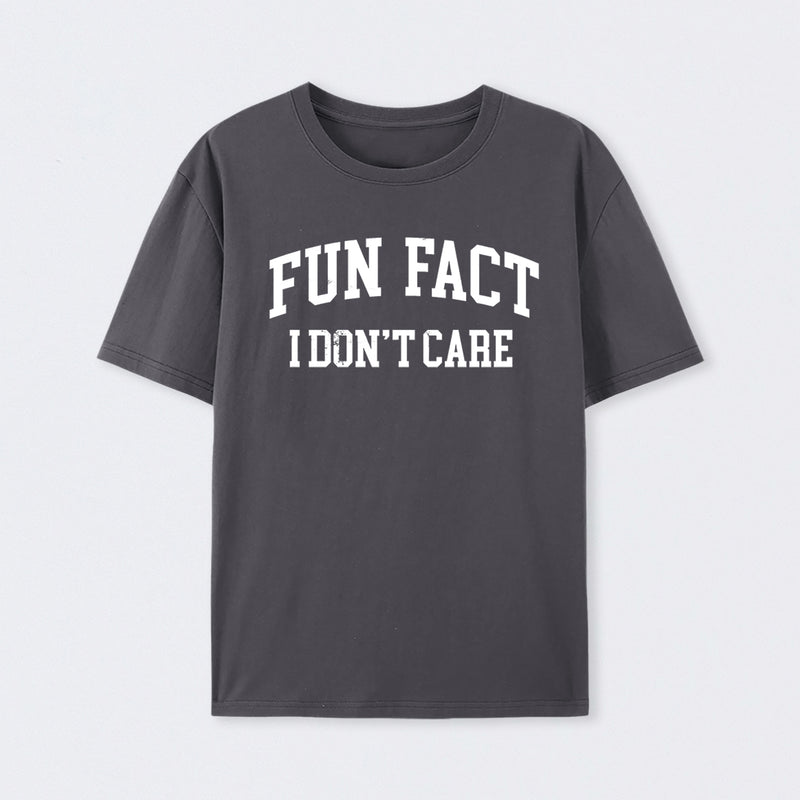 Fun Fact I Don't Care Funny T-Shirt