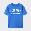 Fun Fact I Don't Care Funny T-Shirt