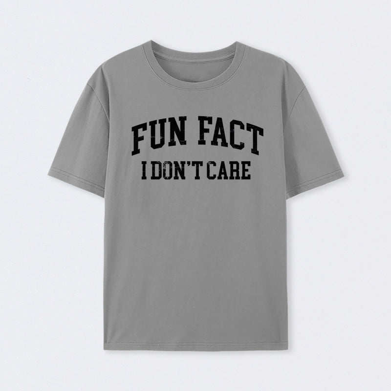 Fun Fact I Don't Care Funny T-Shirt