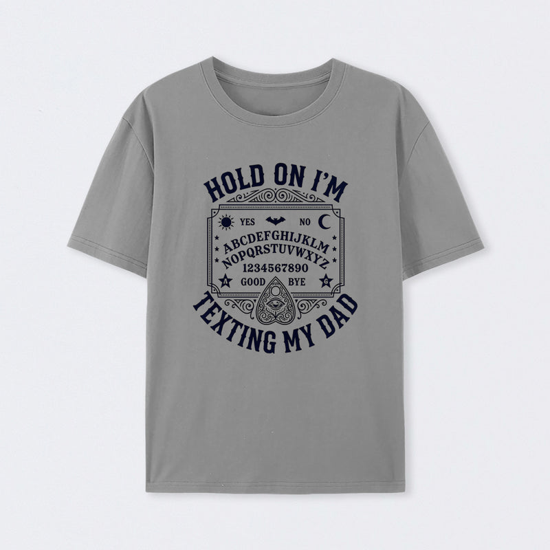 Hold On I'm Texting My Dad Ouija Board Retro Father Day T-Shirt