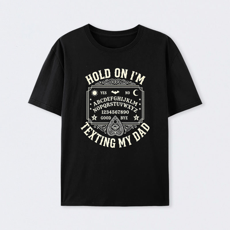 Hold On I'm Texting My Dad Ouija Board Retro Father Day T-Shirt