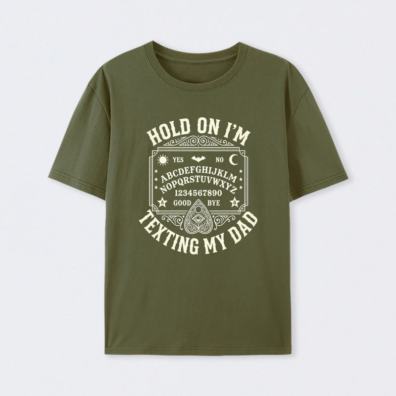 Hold On I'm Texting My Dad Ouija Board Retro Father Day T-Shirt