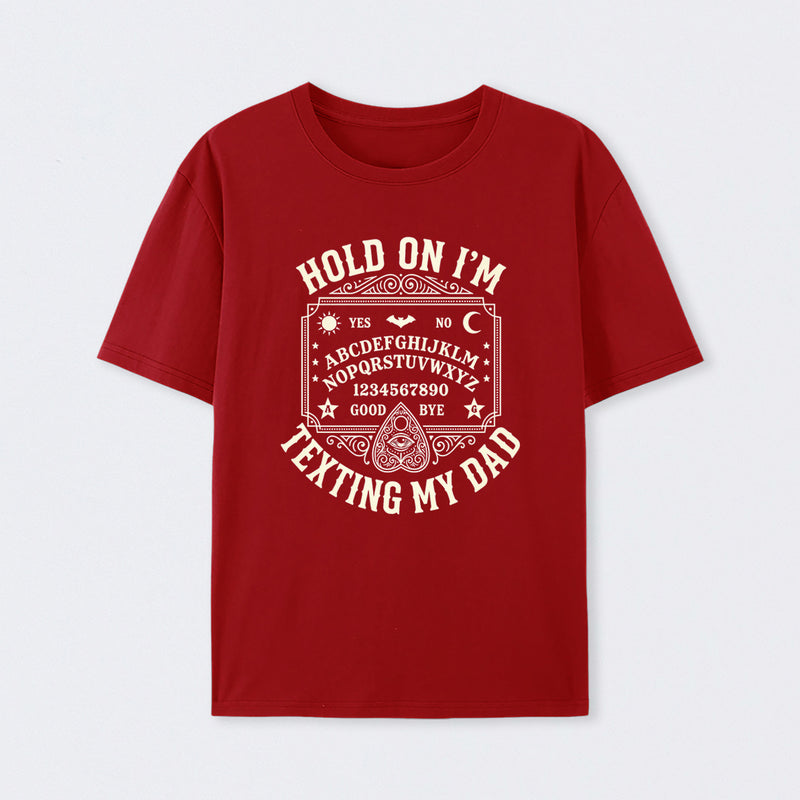 Hold On I'm Texting My Dad Ouija Board Retro Father Day T-Shirt