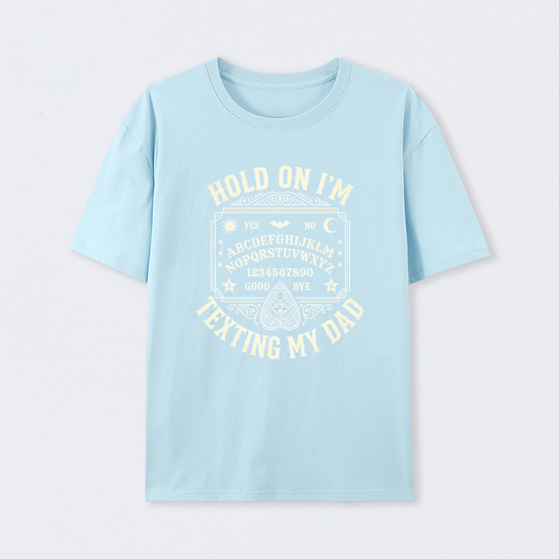 Hold On I'm Texting My Dad Ouija Board Retro Father Day T-Shirt