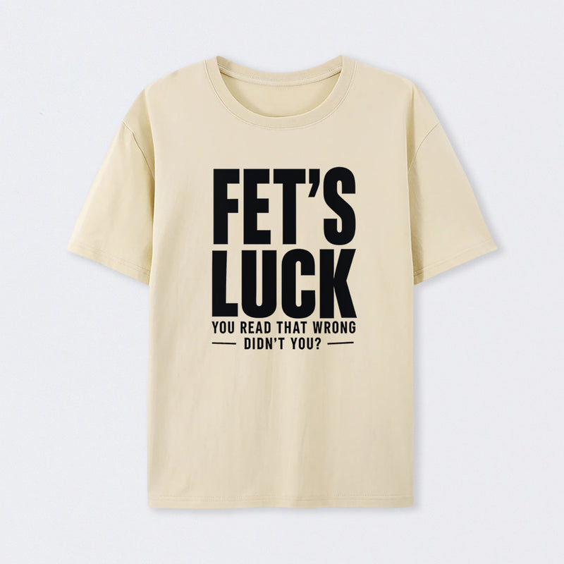 FET'S LUCK Mind Trick Funny T-Shirt