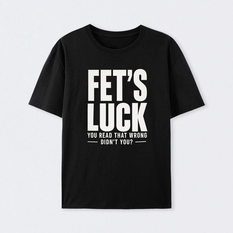FET'S LUCK Mind Trick Funny T-Shirt